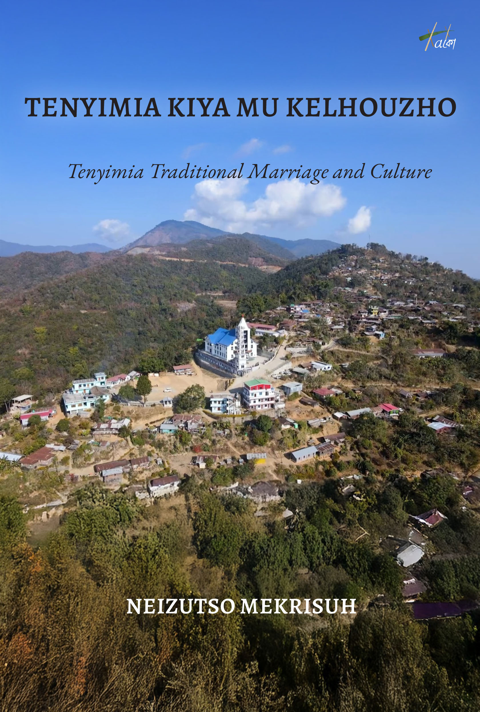 Tenyimia Kiya Mu Kelhouzho (Tenyimia Traditional Marriage and Culture) by Neizutso Mekrisuh