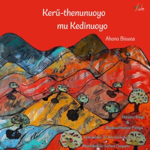 Kerü-thenunuoyo mu Kedinuoyo by Ahana Biswas