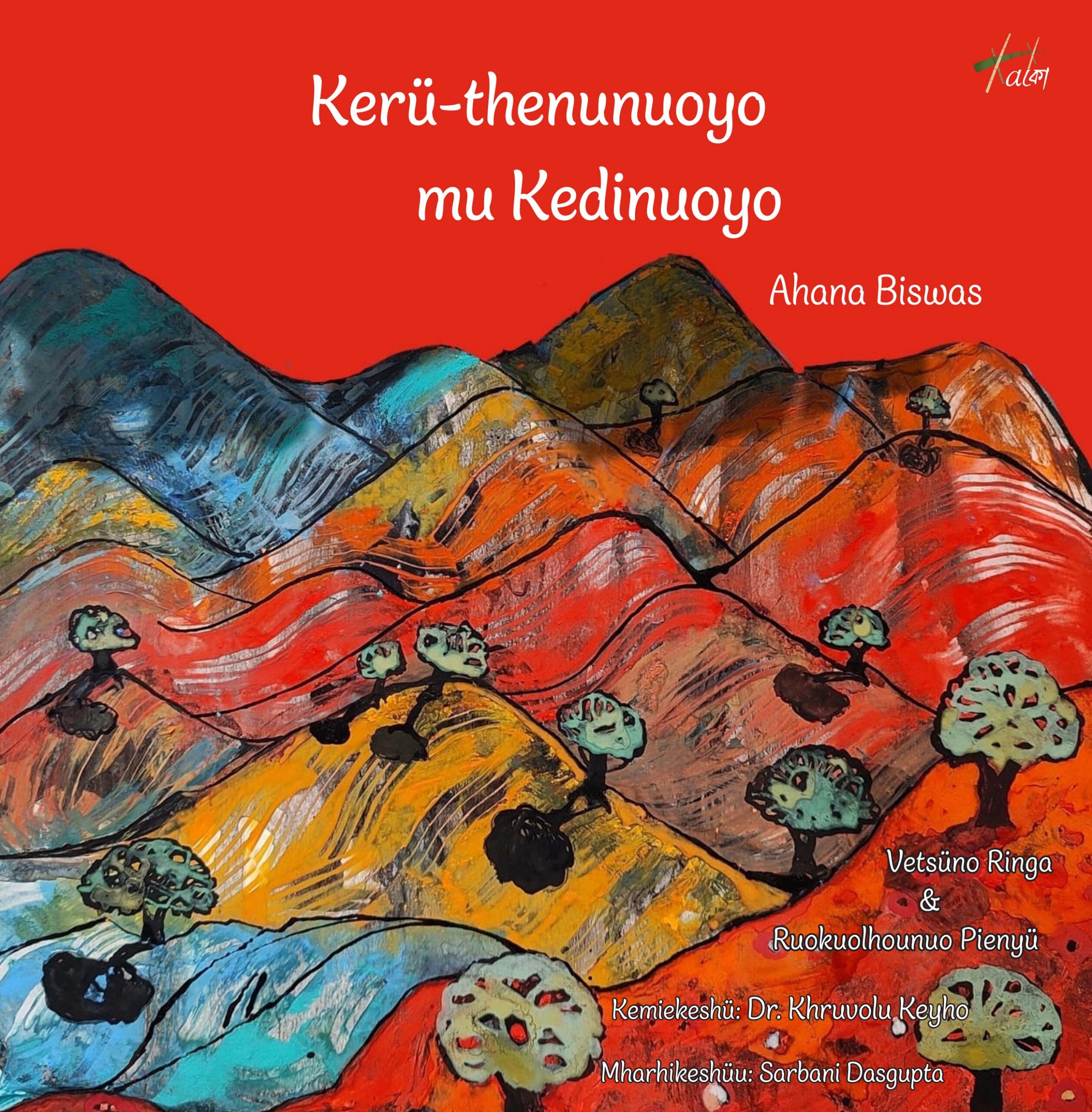 Kerü-thenunuoyo mu Kedinuoyo by Ahana Biswas